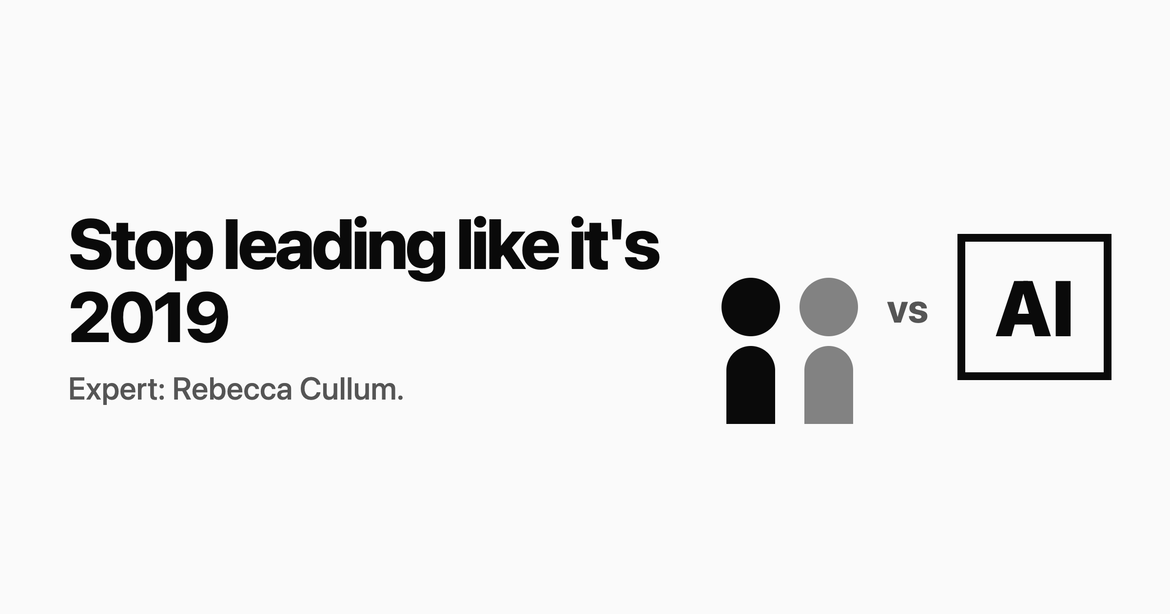 #2: Stop leading like it's 2019 ๐