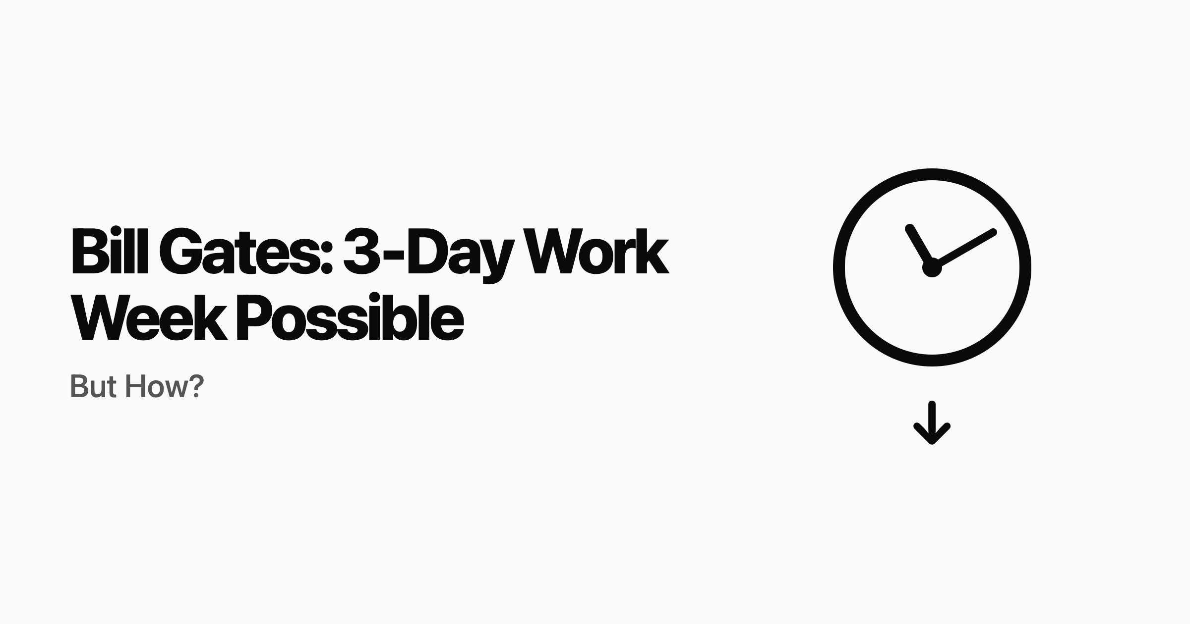 Bill Gates Says 3-Day Work Week Is Possible.