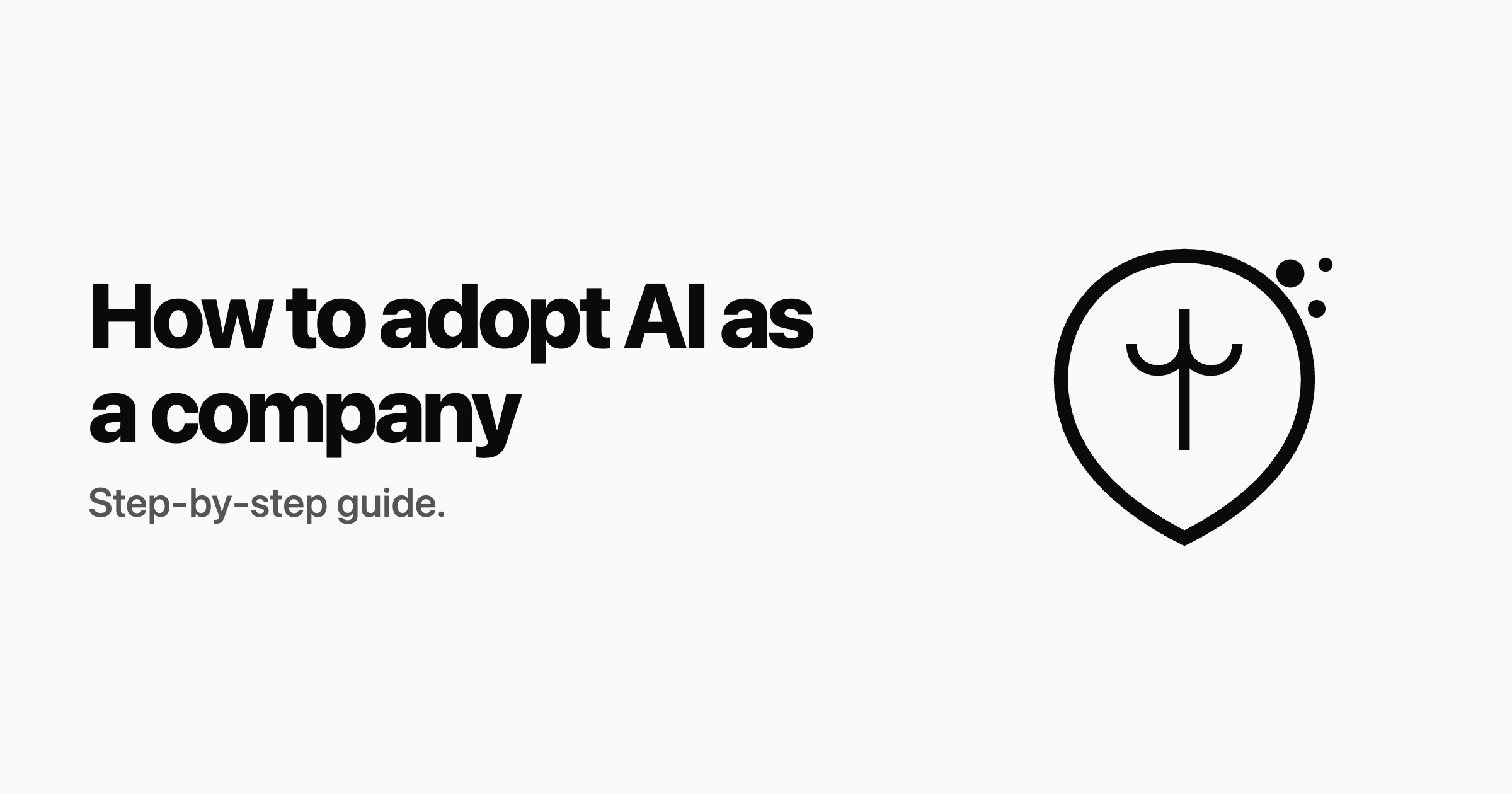 How to adopt AI as a company