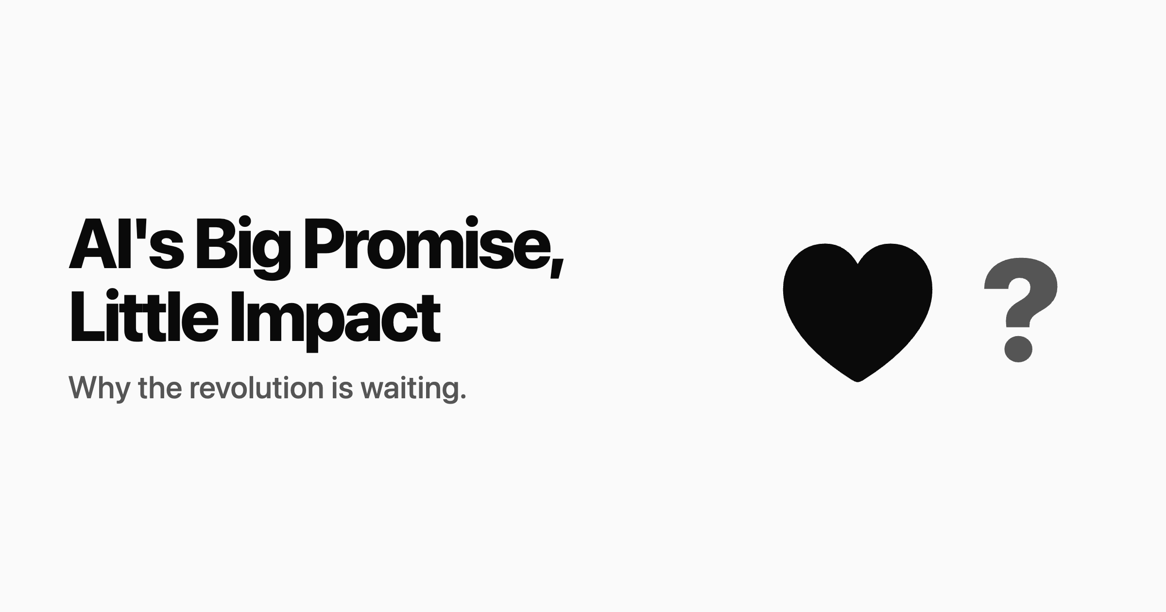 π€― AIβs Big Promise, Little Impact β Why?