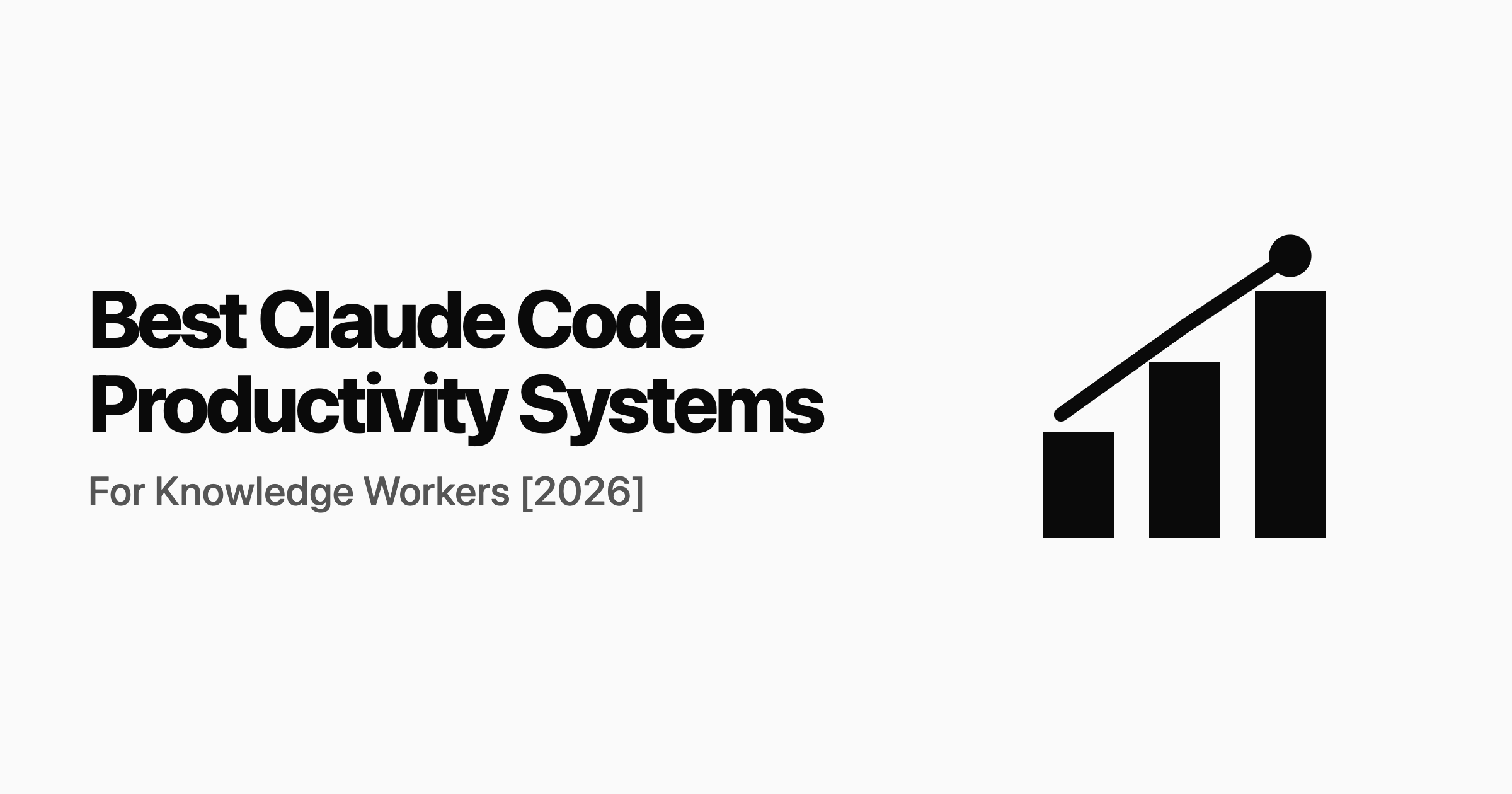 Best Claude Code Productivity Systems for Knowledge Workers [2026]