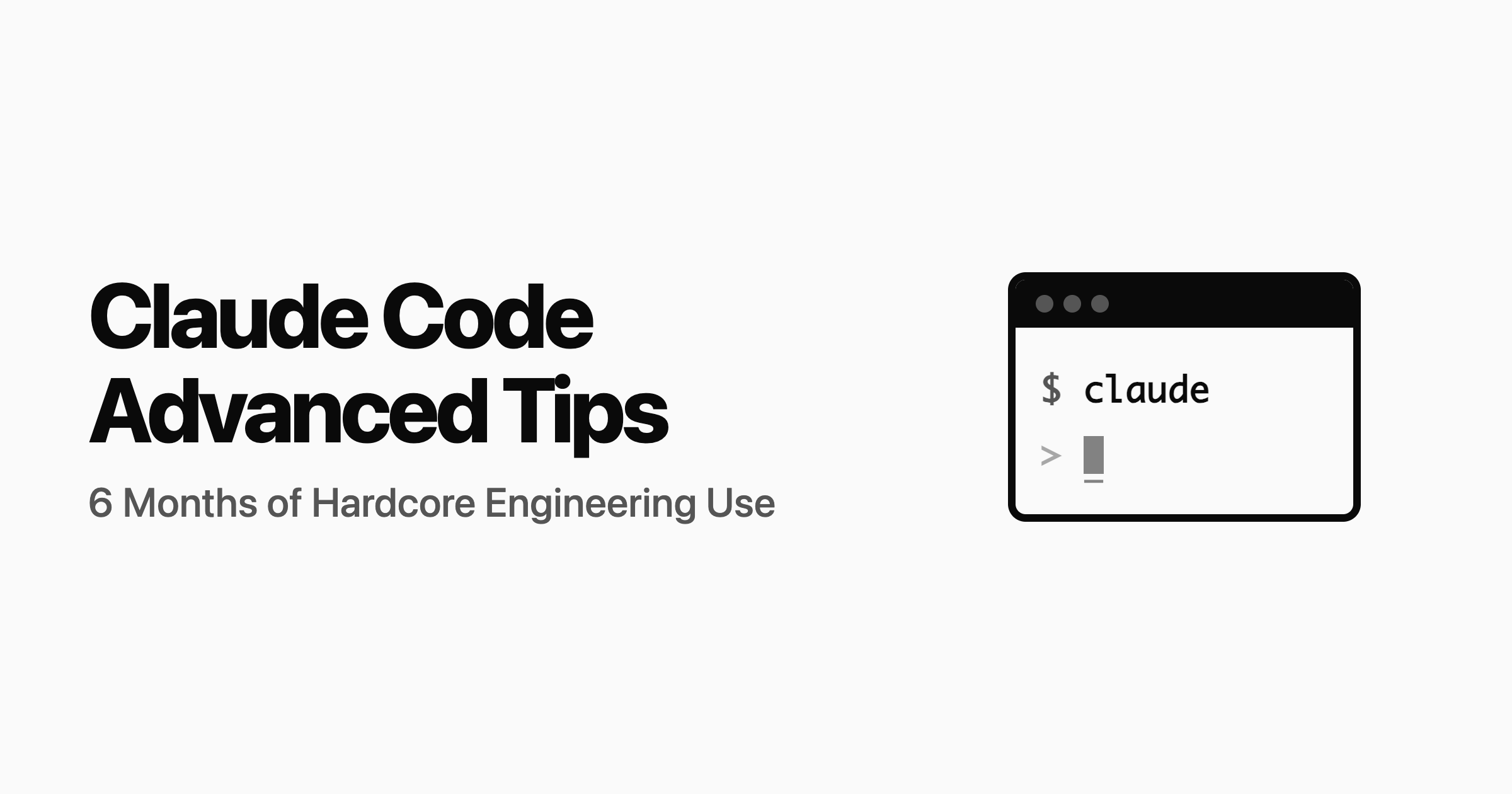 Claude Code Advanced Tips: 6 Months of Hardcore Engineering Use [2026]