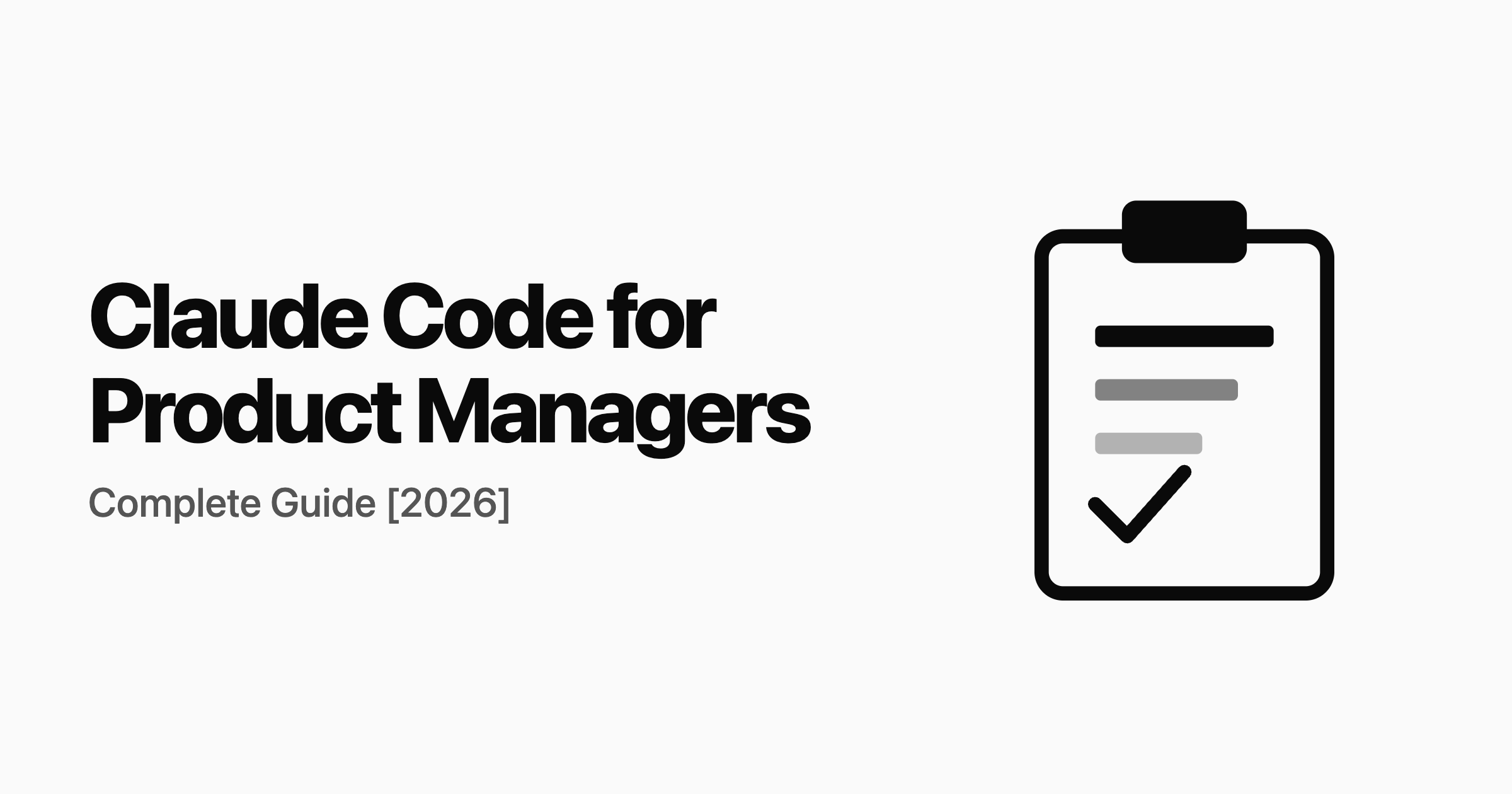 Claude Code for Product Managers: Complete Guide [2026]