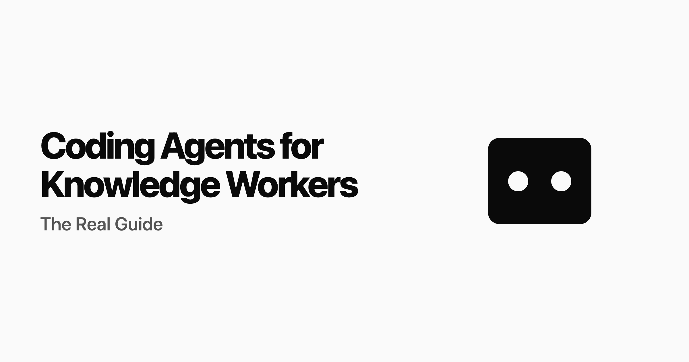 Coding Agents for Knowledge Workers: The Real Guide