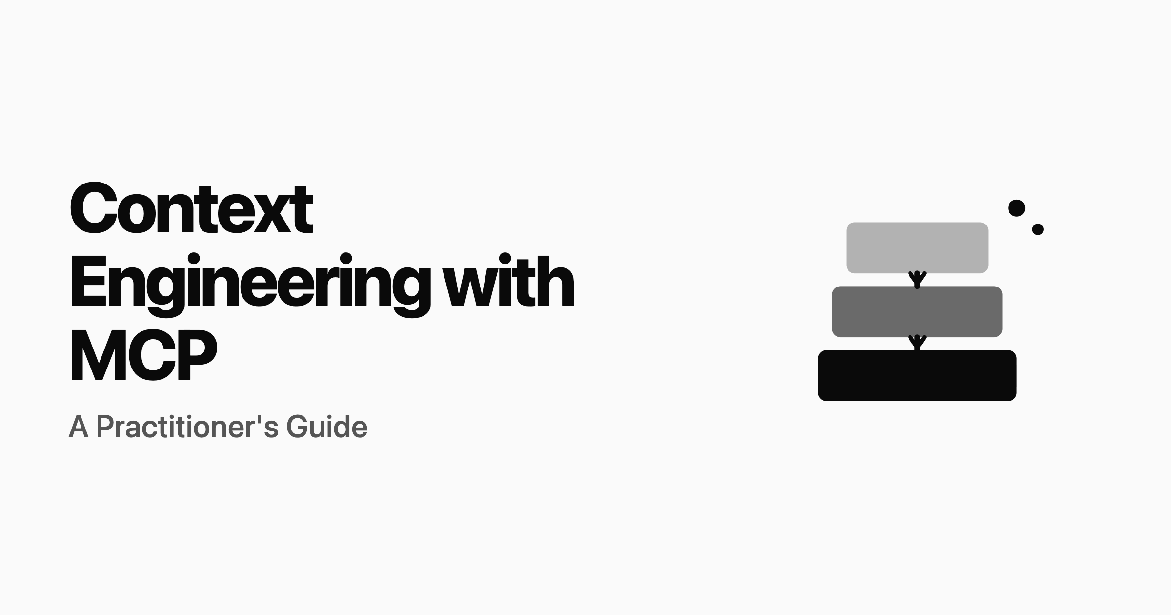 Context Engineering with MCP: A Practitioner's Guide to the Model Context Protocol