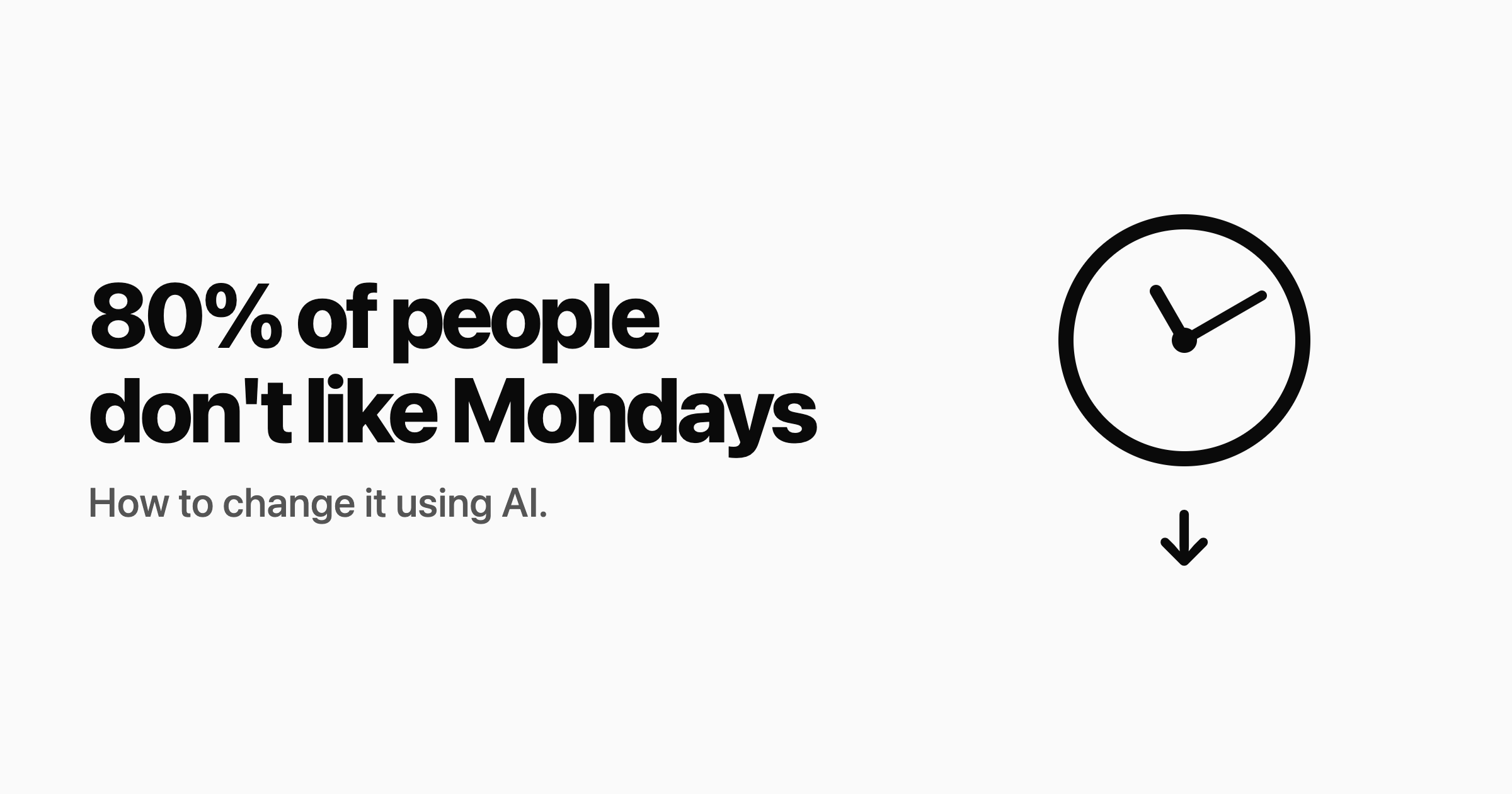 80% of people don't like Mondays