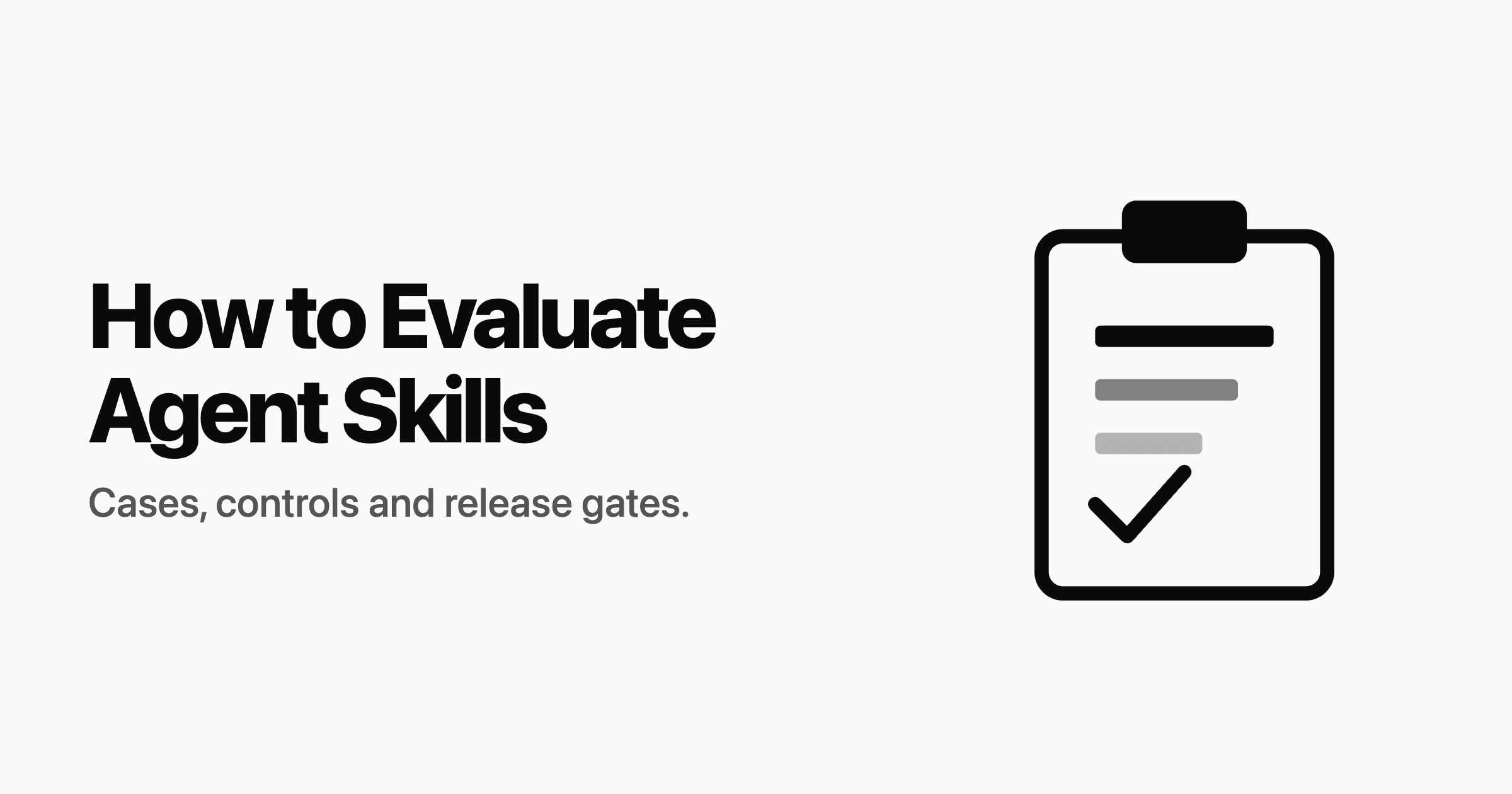 How to Evaluate Agent Skills