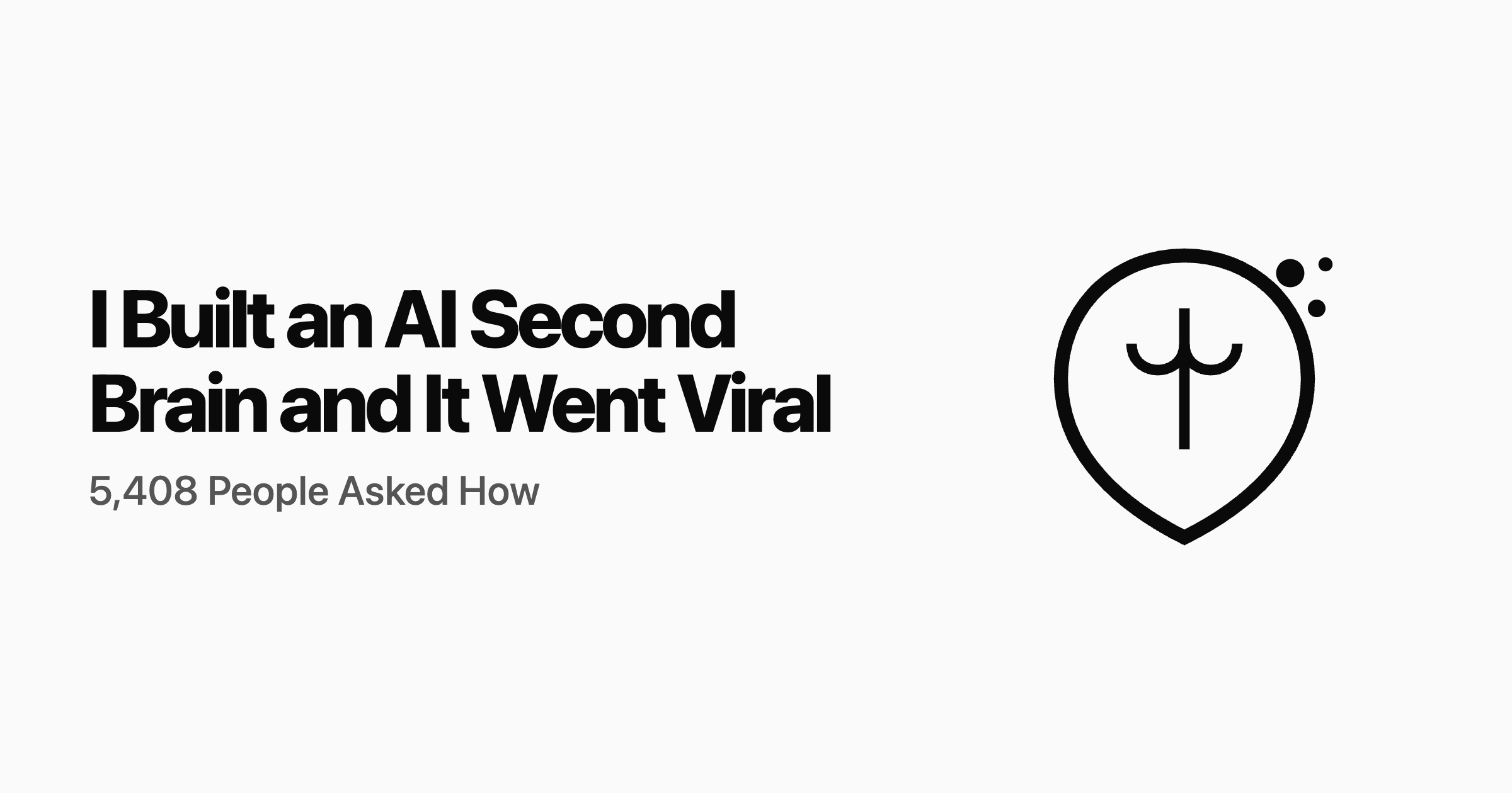 I Built an AI Second Brain and It Went Viral