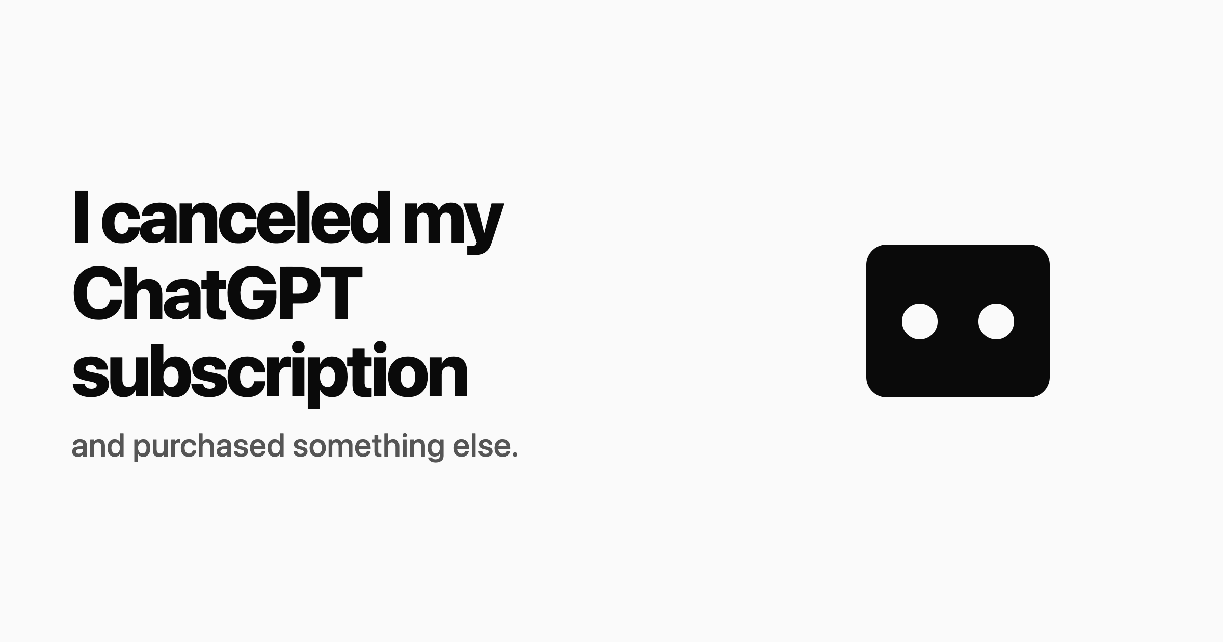 I’ve canceled my ChatGPT Plus subscription