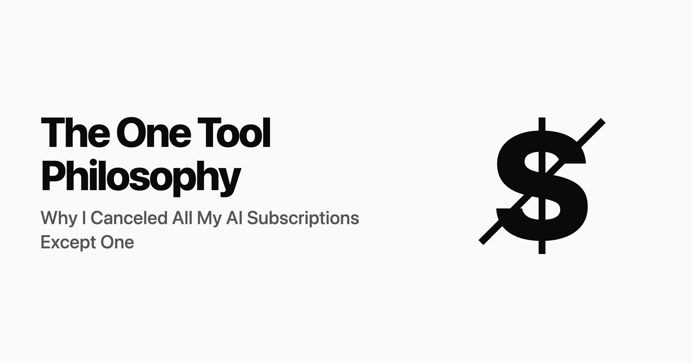 The One Tool Philosophy: Why I Canceled All My AI Subscriptions Except One