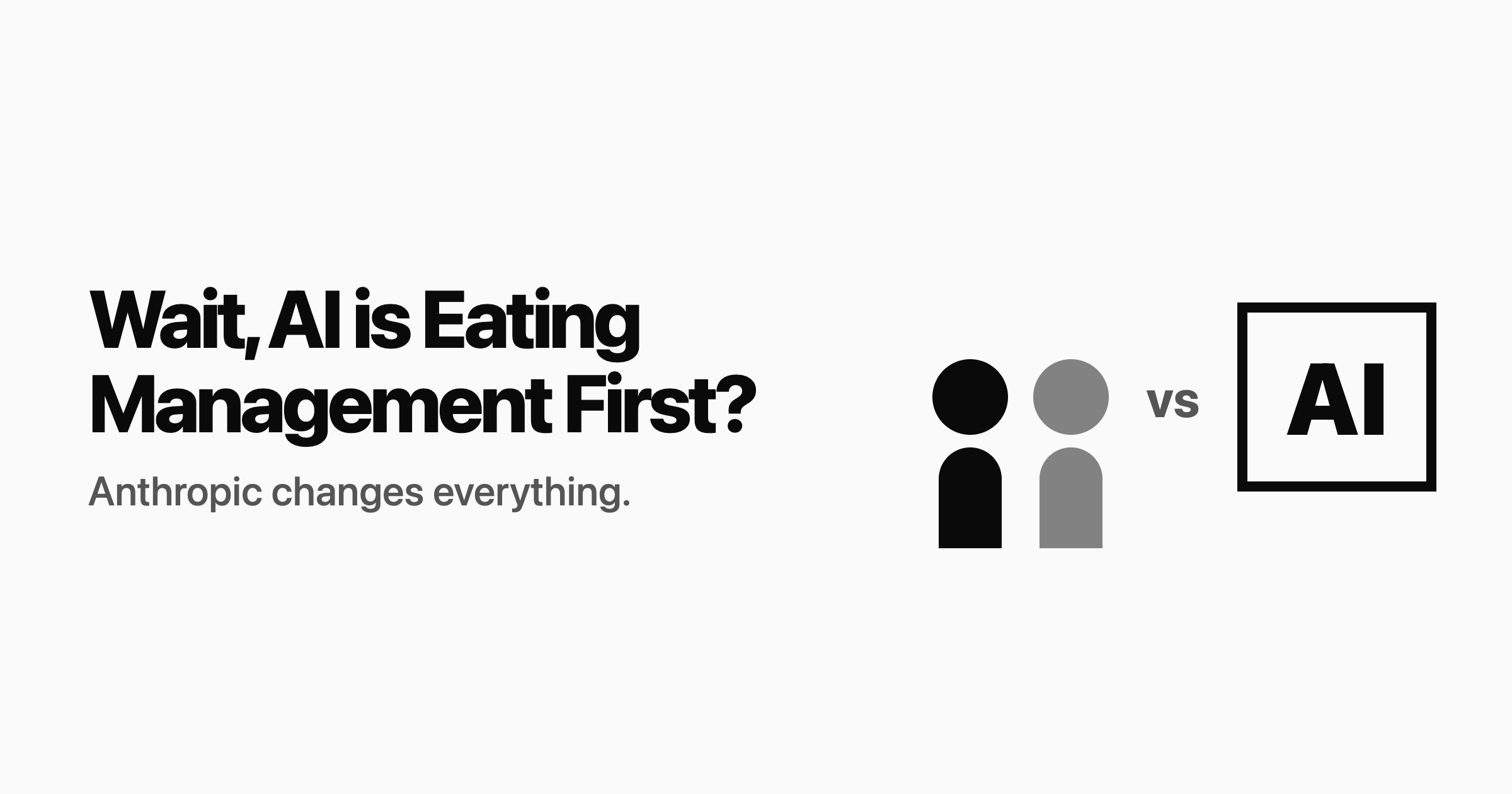 Wait, AI is Eating Management First?
