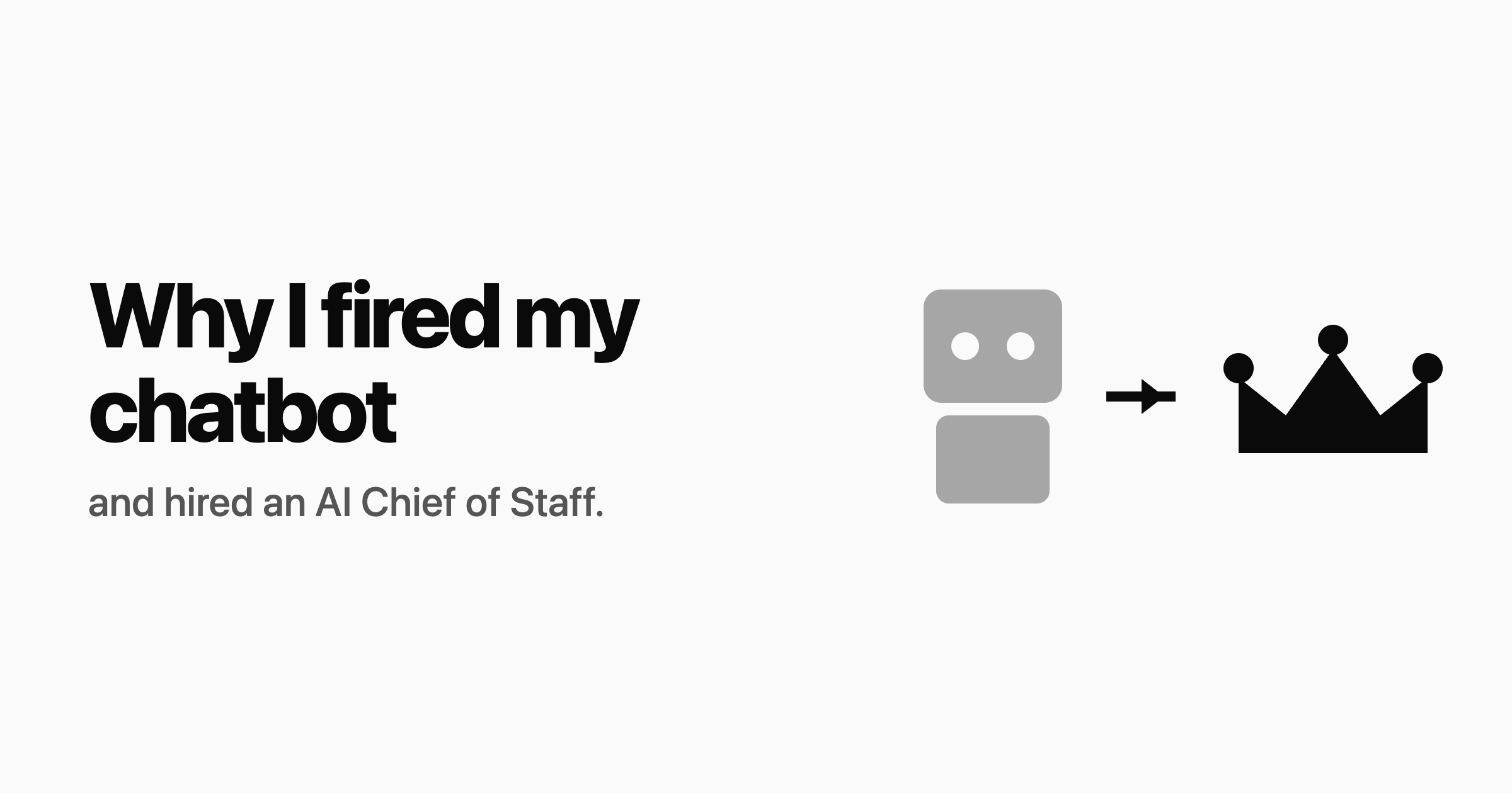 Why I fired my chatbot