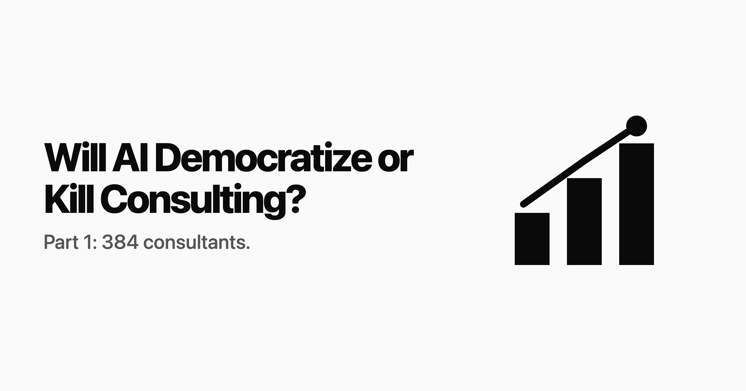 Will AI Democratize or Kill Consulting? (part 1)