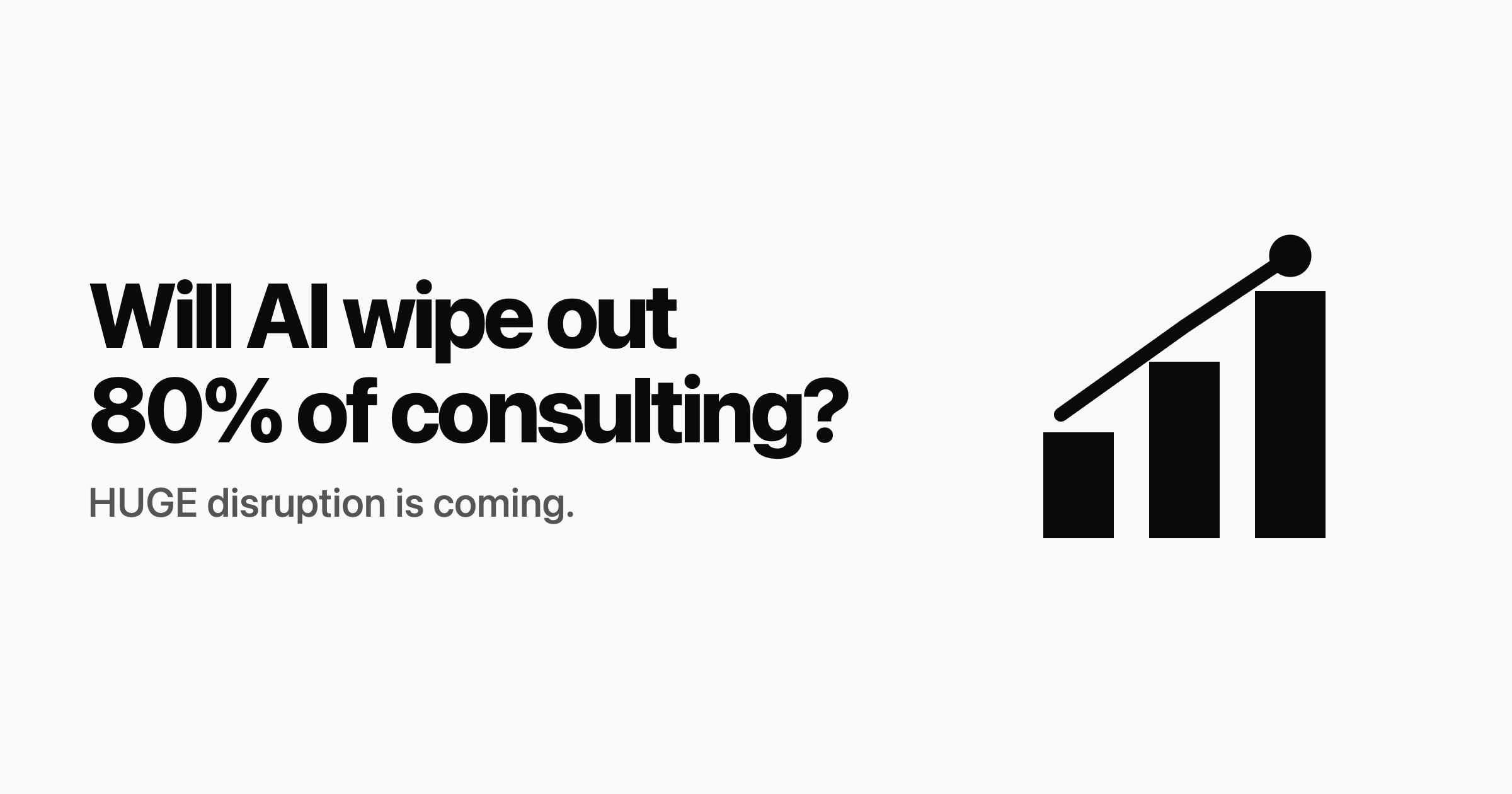 Will AI wipe out 80% of the consulting industry?