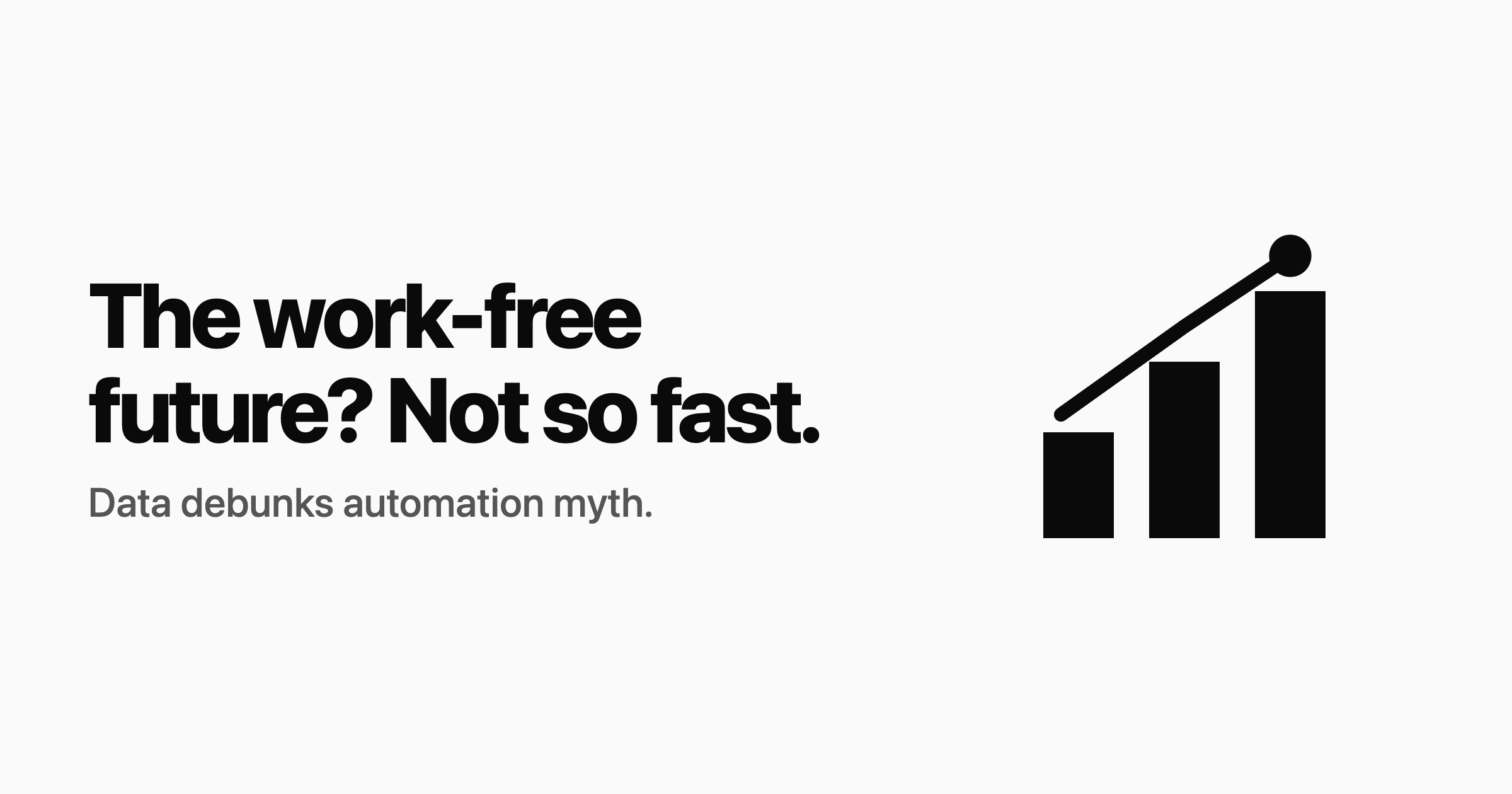 The work-free future? Not so fast..