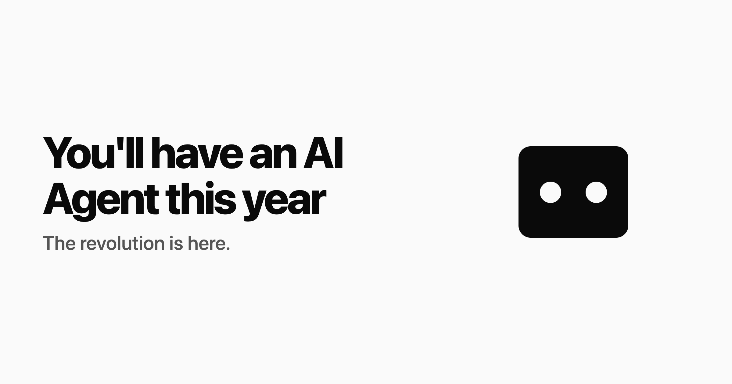 🤖You'll have an AI Agent this year