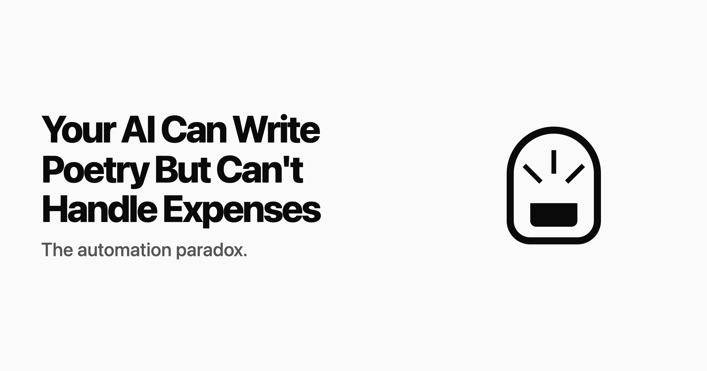 Your AI Can Write Poetry But Can't Handle Expenses